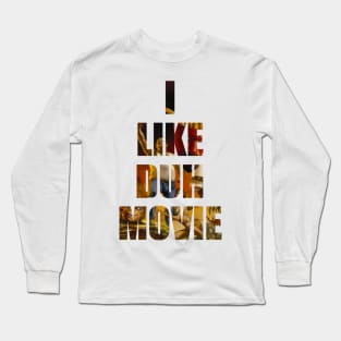 Swimcast: I LIKE DUH MOVIE Long Sleeve T-Shirt